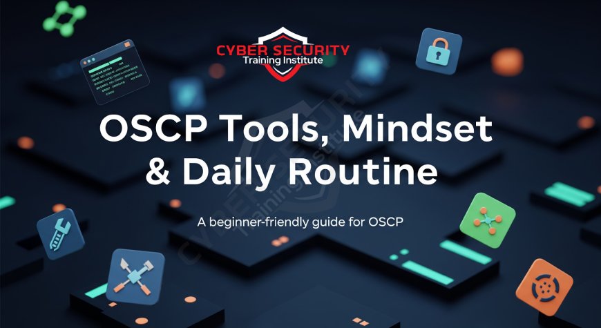 Getting Started with OSCP Tools, Mindset & Daily Routine | A beginner-friendly guide to prepare efficiently for OSCP