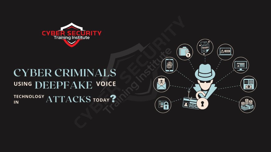 How Are Cybercriminals Using Deepfake Voice Technology in Attacks Today?