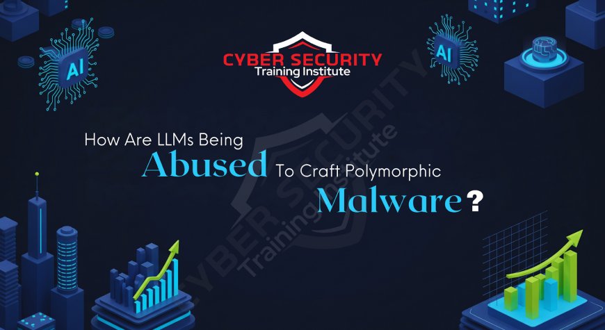 How Are LLMs Being Abused to Craft Polymorphic Malware?
