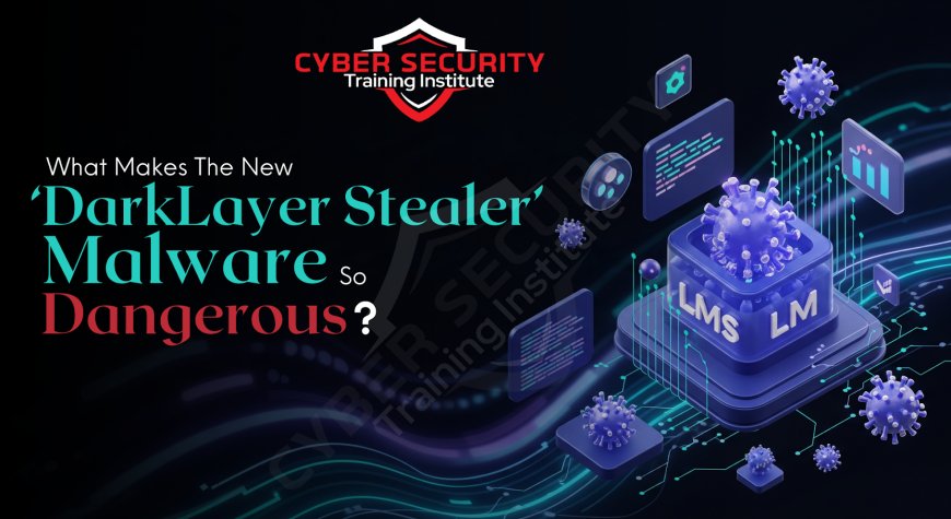 What Makes the New 'DarkLayer Stealer' Malware So Dangerous?