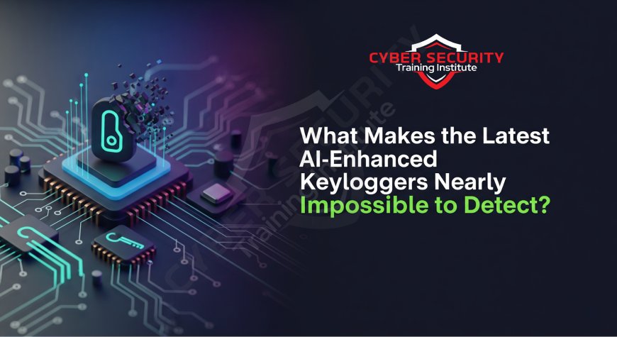 What Makes the Latest AI-Enhanced Keyloggers Nearly Impossible to Detect?