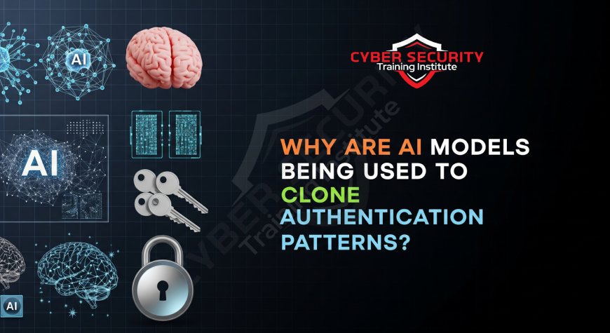 Why Are AI Models Being Used to Clone Authentication Patterns?