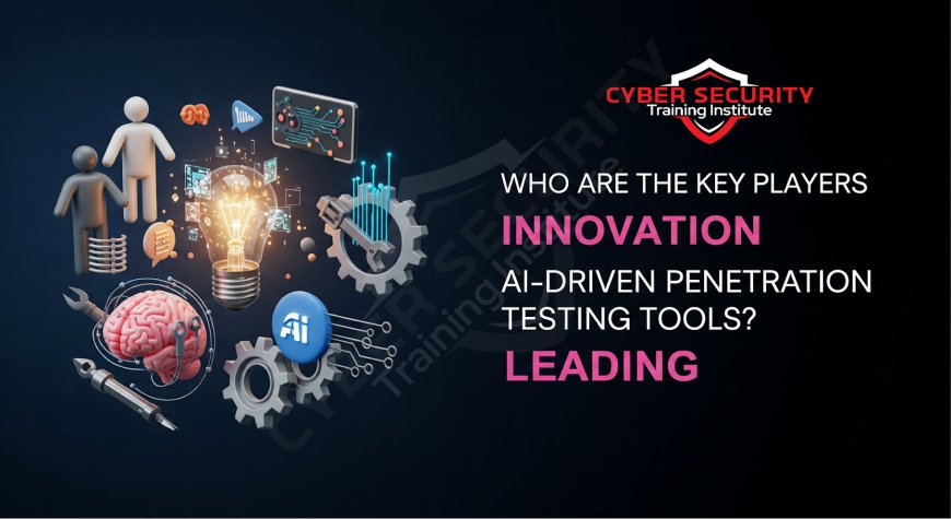 Who Are the Key Players Leading Innovation in AI-Driven Penetration Testing Tools?
