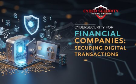 Cybersecurity for Financial Companies | Securing Digital Transactions