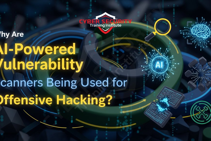 Why Are AI-Powered Vulnerability Scanners Being Used for Offensive ...