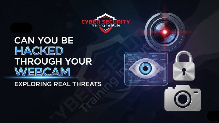 Can You Be Hacked Through Your Webcam? Exploring Real Threats