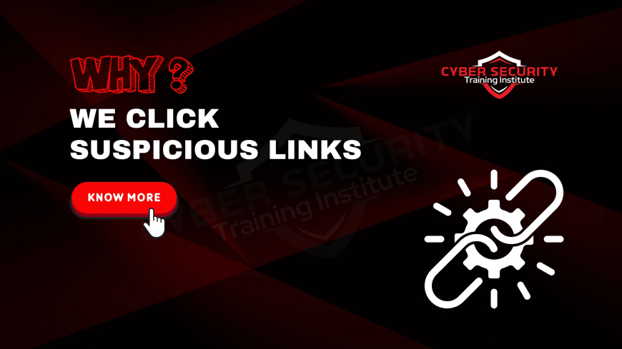 The Psychology Behind Clicking Suspicious Links (and How to Stop It)
