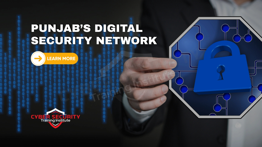 Punjab’s Digital Defense | A Look Into the State’s Cyber Infrastructure