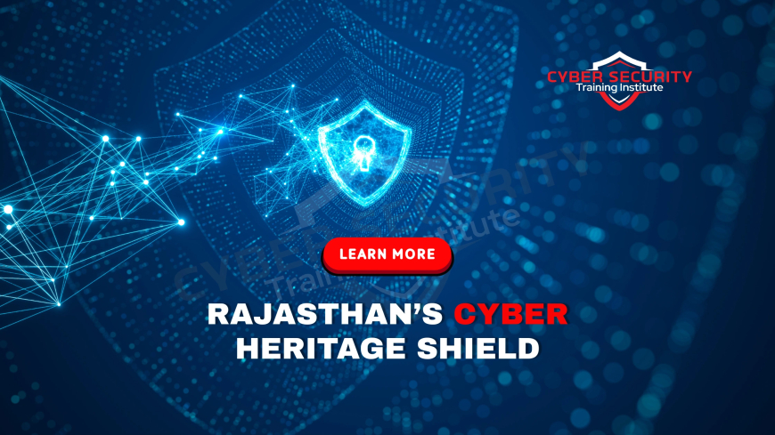 Cyber Savvy Rajasthan | Protecting Heritage in a Digital World