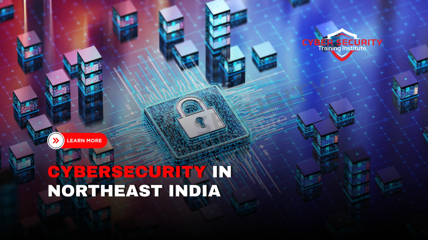 Cybersecurity at the Border | Securing India’s Northeastern States Digitally