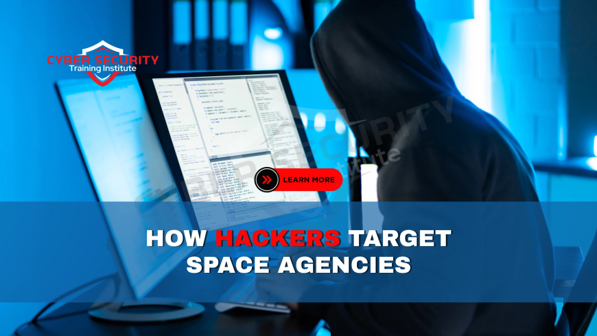 How Hackers Could Target Space Agencies | Lessons from Recent Incidents