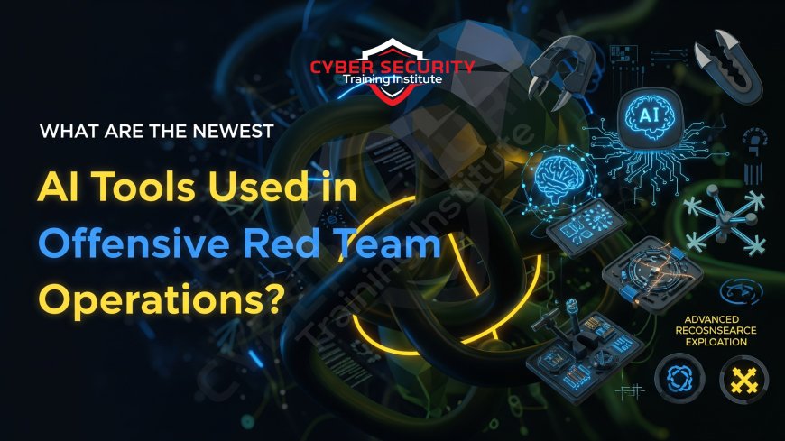 What Are the Newest AI Tools Used in Offensive Red Team Operations?