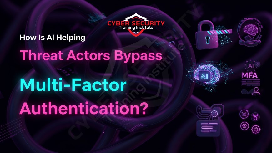 How Is AI Helping Threat Actors Bypass Multi-Factor Authentication?