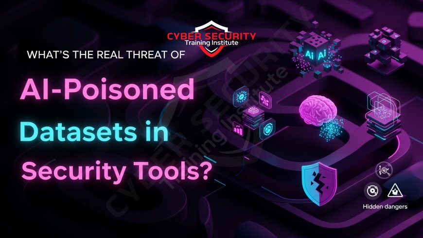 What’s the Real Threat of AI-Poisoned Datasets in Security Tools?