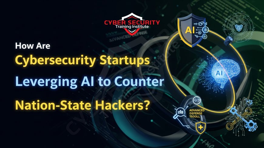 How Are Cybersecurity Startups Leveraging AI to Counter Nation-State Hackers?