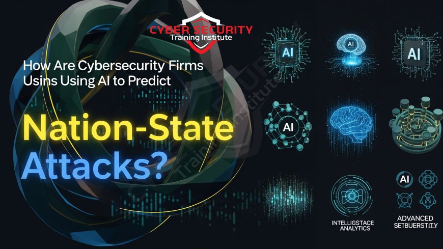 How Are Cybersecurity Firms Using AI to Predict Nation-State Attacks?
