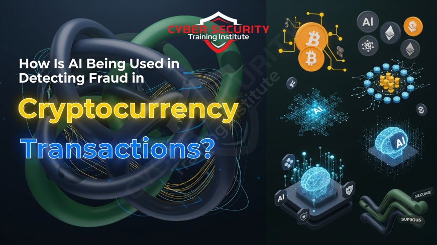 How Is AI Being Used in Detecting Fraud in Cryptocurrency Transactions?