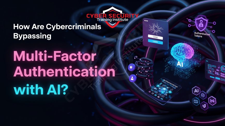 How Are Cybercriminals Bypassing Multi-Factor Authentication with AI?