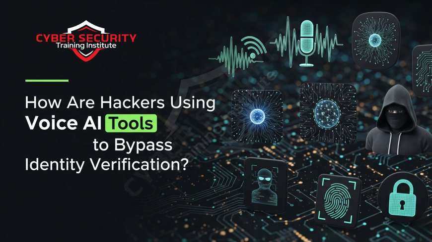 How Are Hackers Using Voice AI Tools to Bypass Identity Verification?