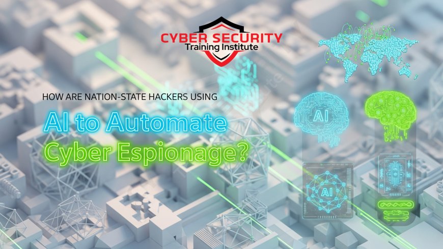 How Are Nation-State Hackers Using AI to Automate Cyber Espionage?