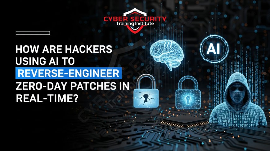 How Are Hackers Using AI to Reverse-Engineer Zero-Day Patches in Real-Time?