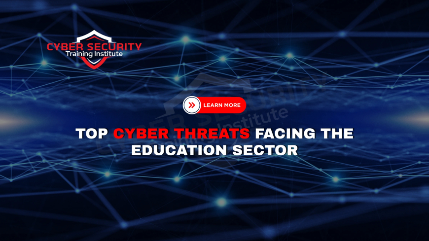What Are the Biggest Cyber Threats Facing the Education Sector?