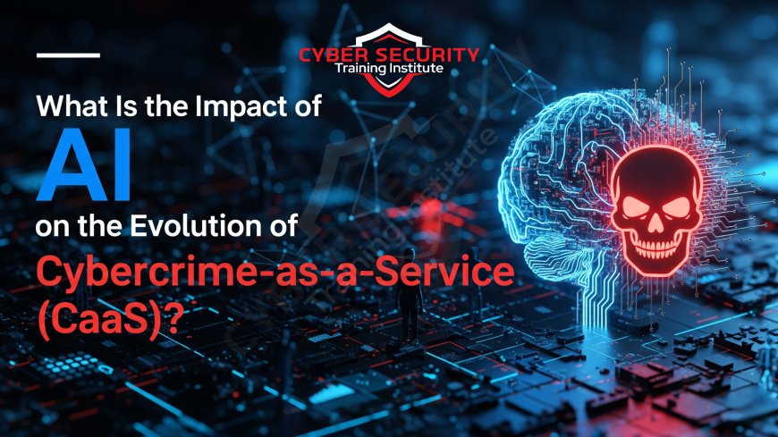 What Is the Impact of AI on the Evolution of Cybercrime-as-a-Service (CaaS)?
